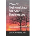 thumbnail image 1 of Power Networking for Small Businesses: How to Navigate Networking Events Like a Pro Paperback 1070873004 9781070873008 Ellen M. Huxtable MBA, 1 of 1