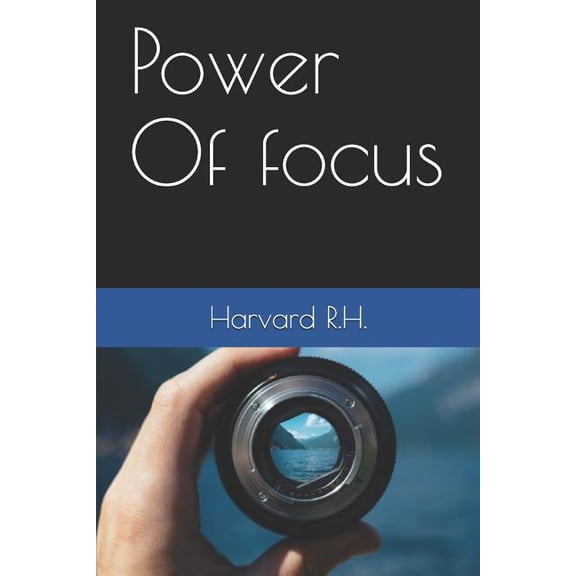Power Of focus Paperback 1091224064 9781091224063 Harvard R.H.