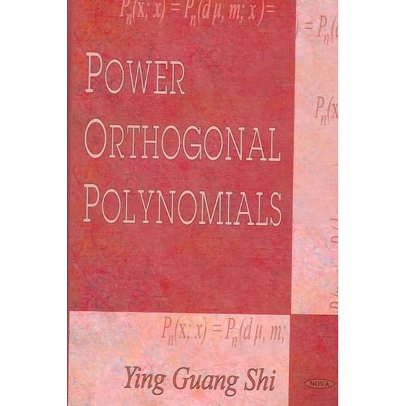 Power Orthogonal Polynomials by YingGuang Shi (Hardcover) (2006) (New)
