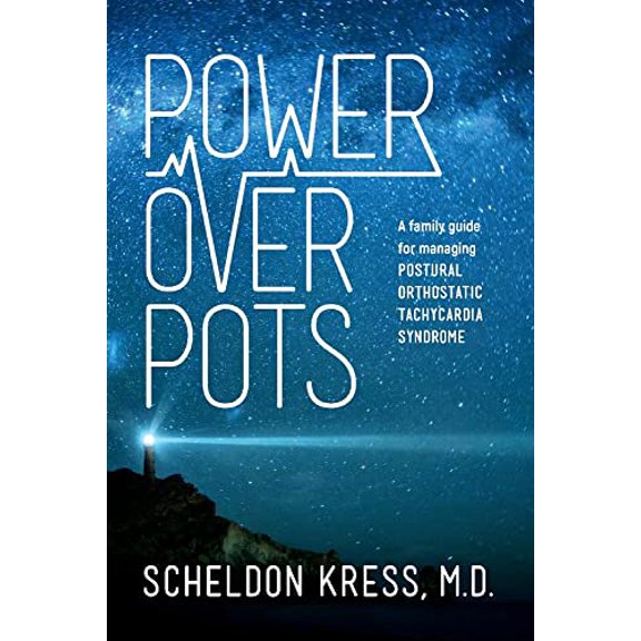 Pre-Owned Power Over Pots: A Family Guide to Managing Postural Orthostatic Tachycardia Syndrome Volume 1 (Paperback) 1543906818 9781543906813