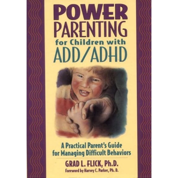 Pre-Owned Power Parenting for Children With ADD/ADHD: A Practical Guide for Managing Difficult Behaviors (Hardcover) 0876288859 9780876288856