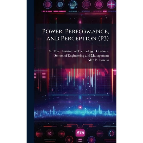 Power, Performance, and Perception (P3), (Hardcover)