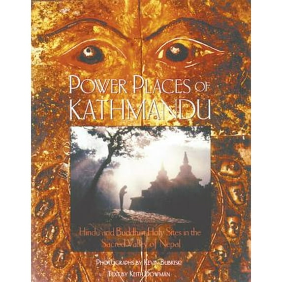 Pre-Owned Power Places of Kathmandu: Hindu and Buddhist Holy Sites in the Sacred Valley of Nepal (Hardcover) 089281540X 9780892815401