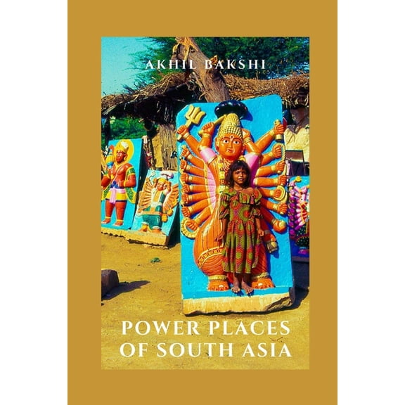 Power Places of South Asia, (Paperback)