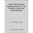 thumbnail image 1 of Pre-Owned Power Plant Electrical Reference Series, Vol. 10: Electrical Control and Instrumentation 0803350090 (Paperback - Used), 1 of 1
