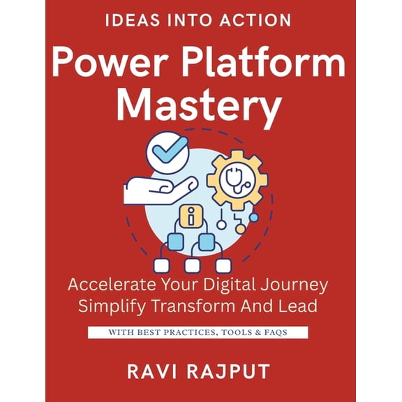 Power Platform Mastery: Build Apps Without Coding Automate Workflows Fast Unlock Data with Power BI Power Apps for Every, (Paperback)