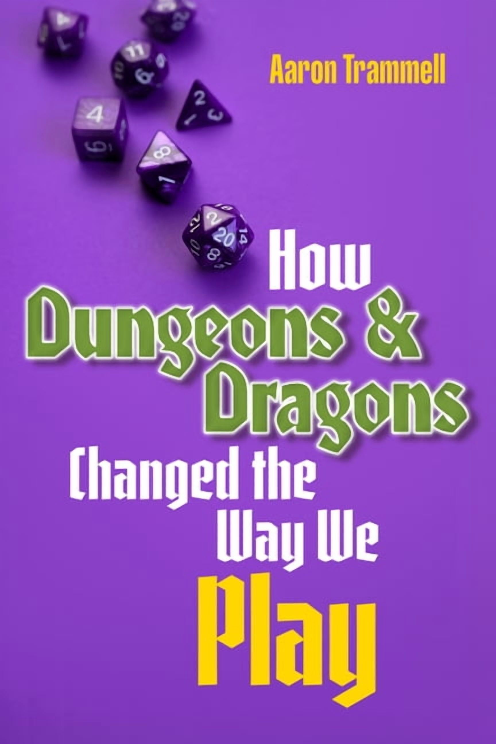 Power Play: Games, Politics, Culture How Dungeons & Dragons Changed the Way We Play, (Paperback)