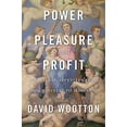 thumbnail image 1 of Pre-Owned Power, Pleasure, and Profit: Insatiable Appetites from Machiavelli to Madison (Hardcover) 0674976673 9780674976672, 1 of 1