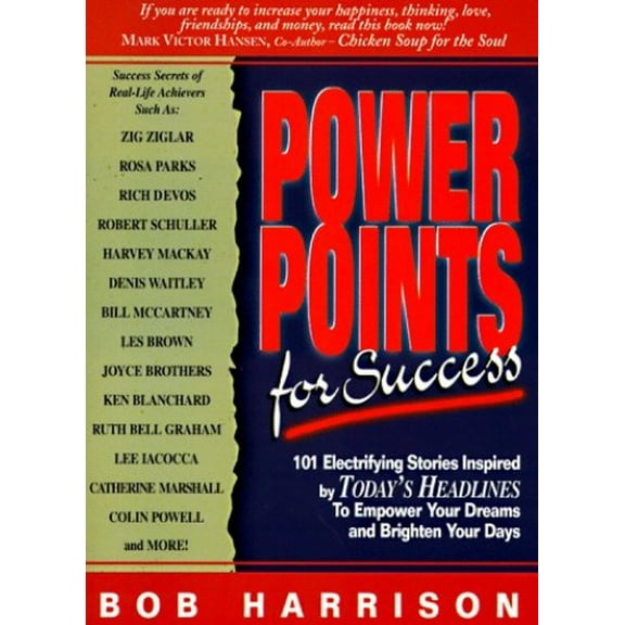 Pre-Owned Power Points for Success: 101 Electrifying Stories from Today's Headlines to Empower Your Dreams and Brighten Your Day (Paperback) 1562921258 9781562921255