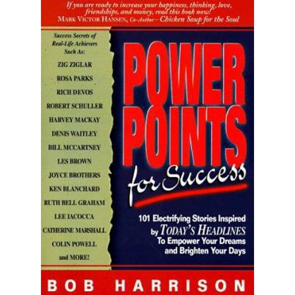 Pre-Owned Power Points for Success: 101 Electrifying Stories from Today's Headlines to Empower Your Dreams and Brighten Your Day (Paperback) 1562921258 9781562921255