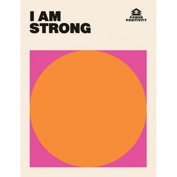 Power Positivity: I Am Strong (Hardcover)