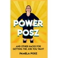 thumbnail image 1 of Power Posz: And Other Hacks for Getting the Job You Want, (Paperback), 1 of 1