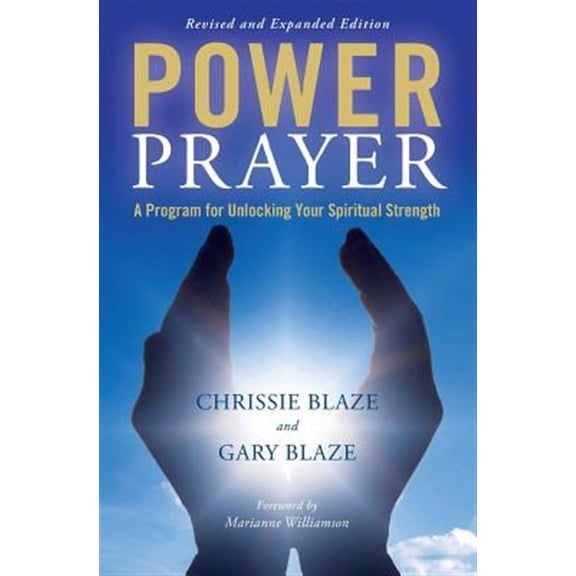 Power Prayer : A Program for Unlocking Your Spiritual Strength