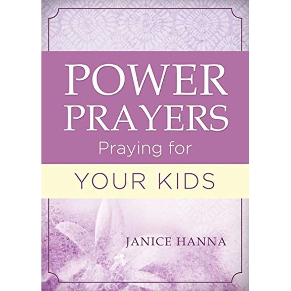 Pre-Owned Power Prayers: Praying for Your Kids (Paperback) 1630587176 9781630587178