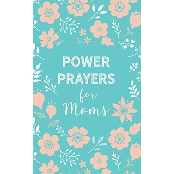 Pre-Owned Power Prayers for Moms (Paperback) 1683228464 9781683228462