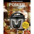 thumbnail image 1 of Power Pressure Cooker XL Cookbook : The Quick and Easy Pressure Cooker Cookbook - Simple, Quick and Healthy Electric Pressure Cooker Recipes (Paperback), 1 of 1