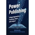 thumbnail image 1 of Power Publishing: A Rogue Approach to Creating a Book with Impact, (Paperback), 1 of 1