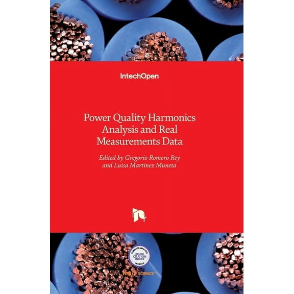 Power Quality: Harmonics Analysis and Real Measurements Data (Hardcover) by Gregorio Romero, Luisa Martinez