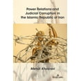 thumbnail image 1 of Power Relations and Judicial Corruption in the Islamic Republic of Iran, (Hardcover), 1 of 1