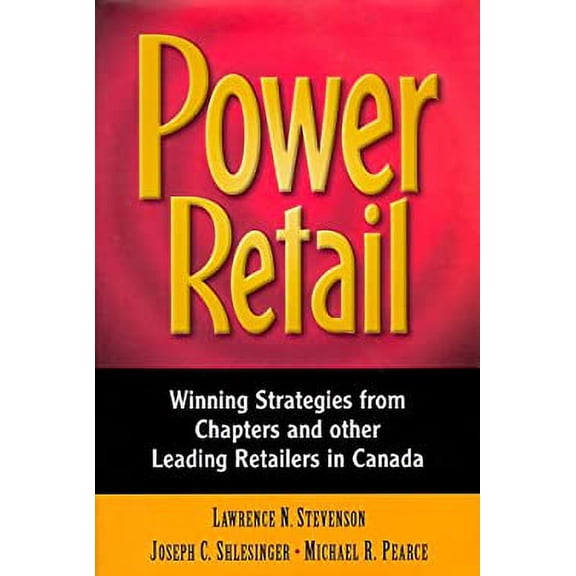 Pre-Owned Power Retail: Winning Strategies from Chapters and Other Leading Retailers in Canada (Hardcover) 0075609967 9780075609964