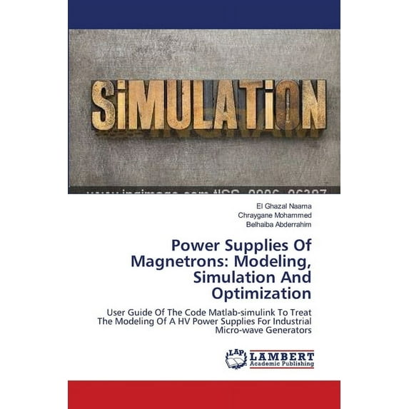 Power Supplies Of Magnetrons: Modeling, Simulation And Optimization (Paperback)
