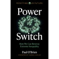 thumbnail image 1 of Pre-Owned Power Switch: How We Can Reverse Extreme Inequality (Paperback) 1789047498 9781789047493, 1 of 1