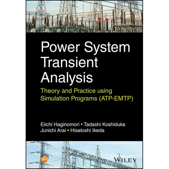 Power System Transient Analysis: Theory and Practice Using Simulation Programs (Atp-Emtp), (Hardcover)