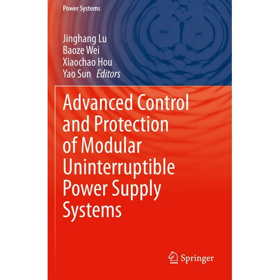 Power Systems Advanced Control and Protection of Modular Uninterruptible Power Supply Systems, (Paperback)