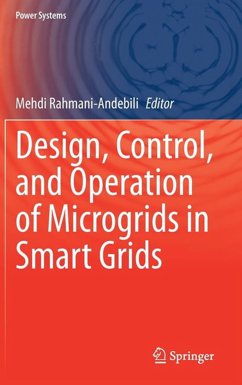 Power Systems Design, Control, and Operation of Microgrids in Smart ...
