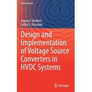 Power Systems Design and Implementation of Voltage Source Converters in Hvdc Systems, Hardcover