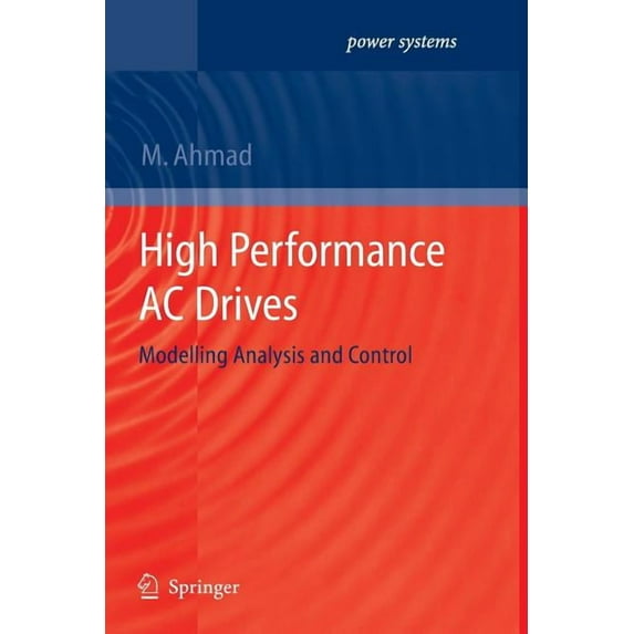 Power Systems High Performance AC Drives: Modelling Analysis and Control, (Paperback)