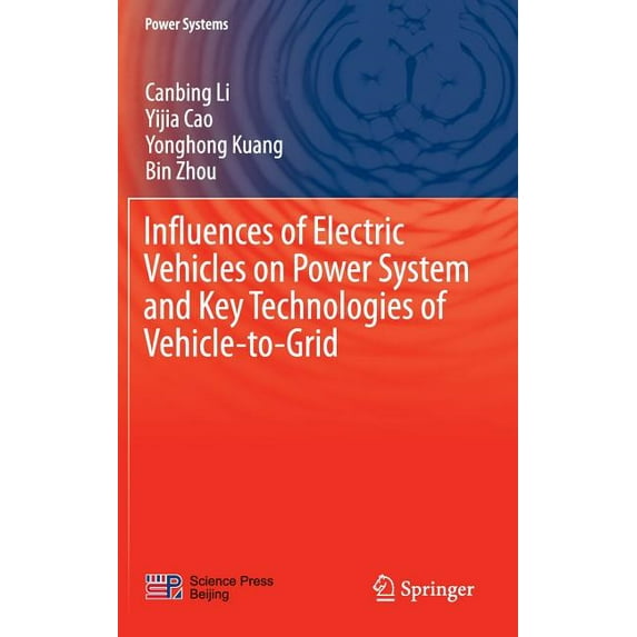 Power Systems Influences of Electric Vehicles on Power System and Key Technologies of Vehicle-To-Grid, (Hardcover)
