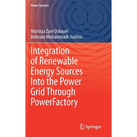 Power Systems Integration of Renewable Energy Sources Into the Power Grid Through Powerfactory, (Hardcover)