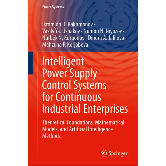 Power Systems Intelligent Power Supply Control Systems for Continuous Industrial Enterprises: Theoretical Foundations, Mathematical Mo, (Hardcover)