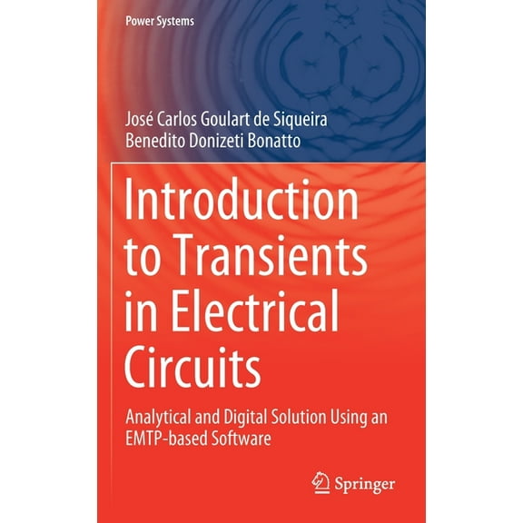 Power Systems Introduction to Transients in Electrical Circuits: Analytical and Digital Solution Using an Emtp-Based Software, (Hardcover)