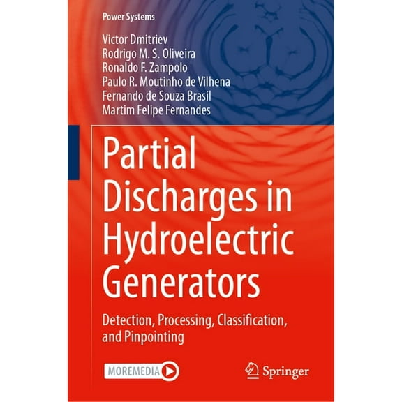 Power Systems Partial Discharges in Hydroelectric Generators: Detection, Processing, Classification, and Pinpointing, (Hardcover)