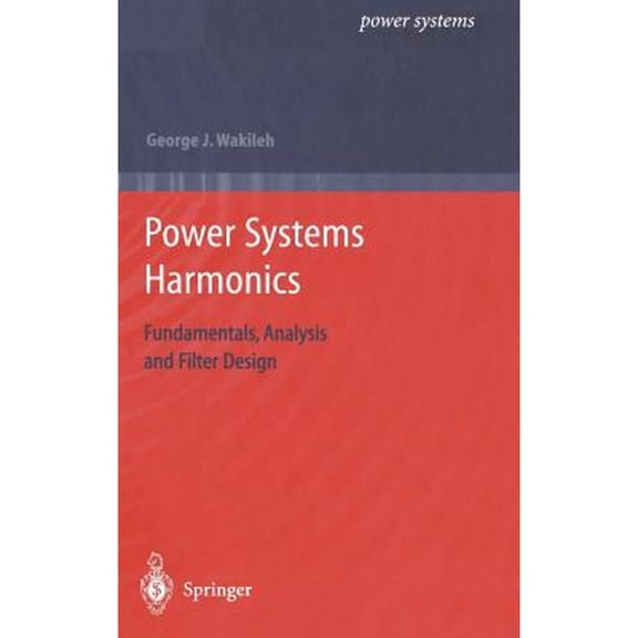 Pre-Owned Power Systems Harmonics: Fundamentals, Analysis and Filter Design, 9783540422389, 3540422382, Hardcover, 2001 edition