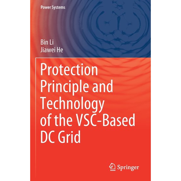 Power Systems Protection Principle and Technology of the Vsc-Based DC Grid, (Paperback)