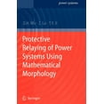 thumbnail image 1 of Power Systems Protective Relaying of Power Systems Using Mathematical Morphology, (Paperback), 1 of 1