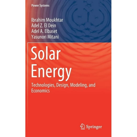 Power Systems Solar Energy: Technologies, Design, Modeling, and Economics, (Hardcover)