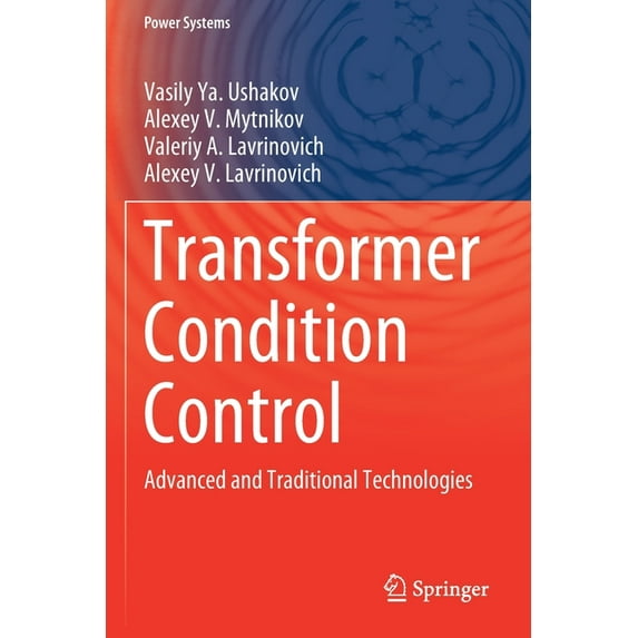 Power Systems Transformer Condition Control: Advanced and Traditional Technologies, (Paperback)