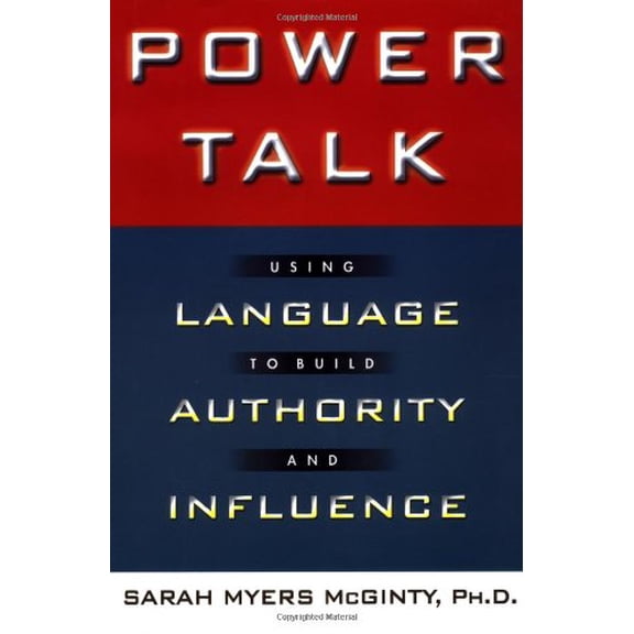 Pre-Owned Power Talk: Using Language to Build Authority and Influence (Hardcover) 0446525375 9780446525374