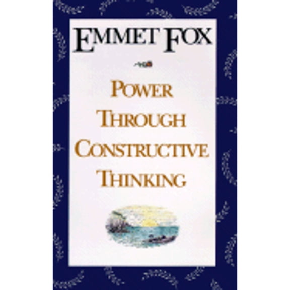 Pre-Owned Power Through Constructive Thinking (Paperback) by Emmet Fox