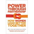 thumbnail image 1 of Power Through Partnership : How Women Lead Better Together (Paperback), 1 of 1