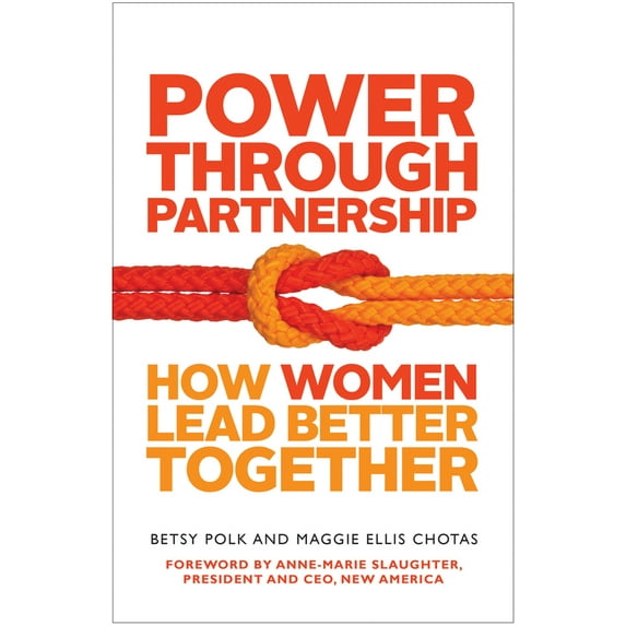 Pre-Owned Power Through Partnership: How Women Lead Better Together (Paperback) 1626561583 9781626561588