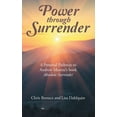 thumbnail image 1 of Power Through Surrender: A Personal Pathway to Andrew Murray's Book Absolute Surrender (Hardcover), 1 of 1