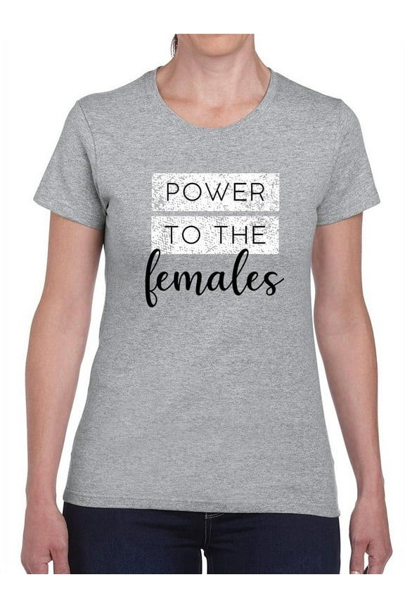 Power To The Females Women T-Shirt, Female XX-Large