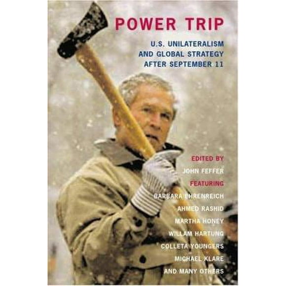 Pre-Owned Power Trip: U.S. Unilateralism and Global Strategy After September 11 (Paperback) 158322579X 9781583225790