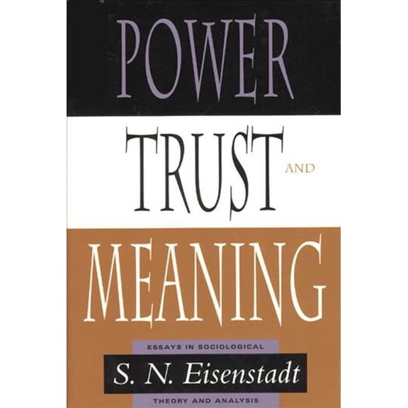 Pre-Owned Power, Trust, and Meaning : Essays in Sociological Theory and Analysis (Paperback)