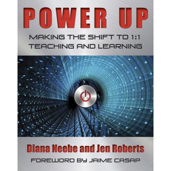 Pre-Owned Power Up: Making the Shift to 1:1 Teaching and Learning (Paperback) 1625310137 9781625310132